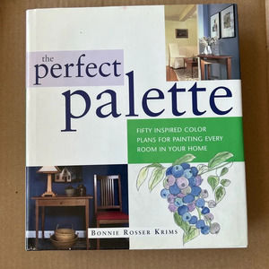 The Perfect Palette: Fifty Inspired Color Plans by Bonnie Rosser Krims